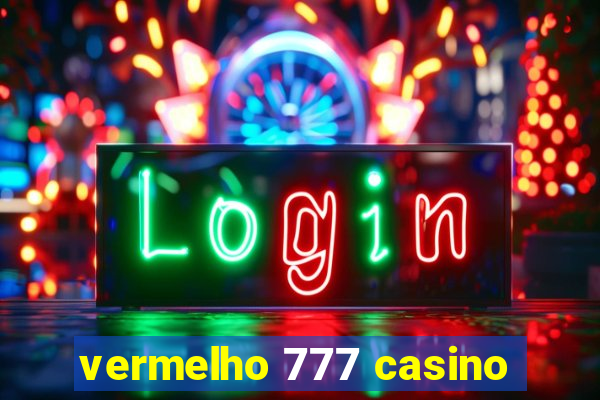 vermelho 777 casino